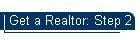 Get a Realtor: Step 2