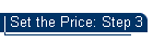 Set the Price: Step 3